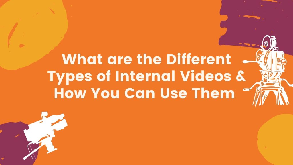 Internal Videos