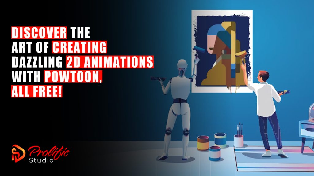 Discover the Art of Creating Dazzling 2D Animations with Powtoon, all Free!