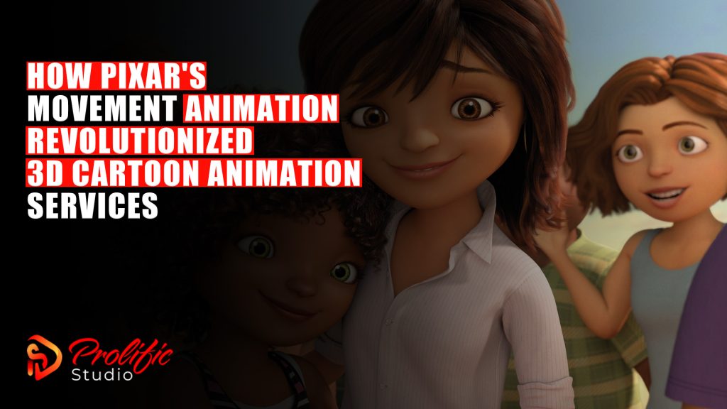 How Pixar's Movement Animation Revolutionized 3D Cartoon Animation Services