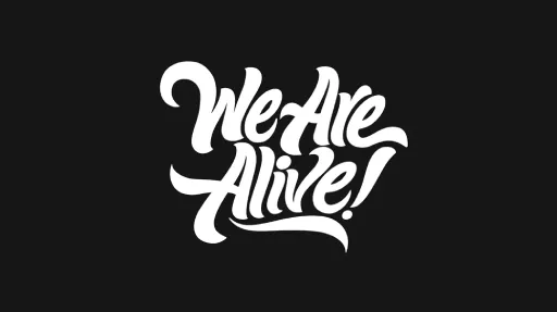 We Are Alive